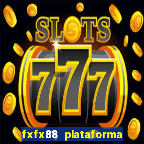 fxfx88 plataforma de jogos